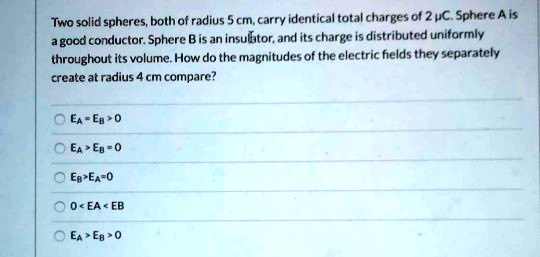 SOLVED: Two solid spheres; both of radius cm; carry identical total ...