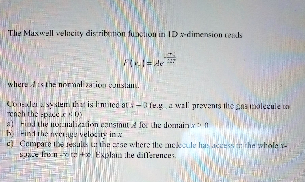 SOLVED: The Maxwell velocity distribution function in lD x-dimension ...