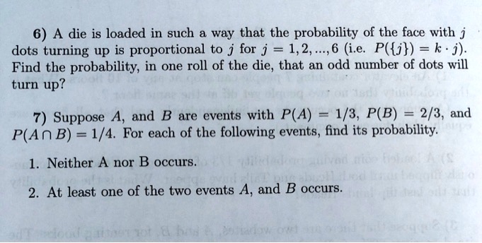 SOLVED: 6) A die is loaded in such way that the probability of the face ...