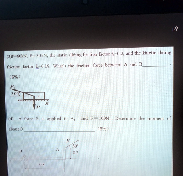 SOLVED: 3P-60kN, F-30kN, the static sliding friction factor f-0.2, and ...