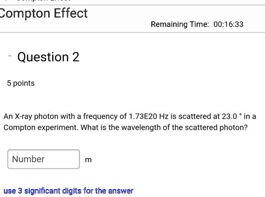 SOLVED:Compton Effect Remaining Time: 00.16.33 Question 2 5 points An X ...