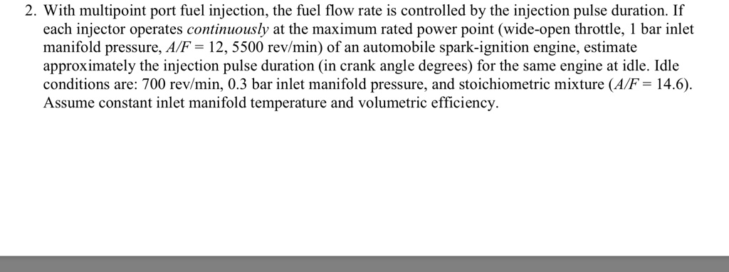 Solved: 2. With Multipoint Port Fuel Injection, The Fuel Flow Rate Is 