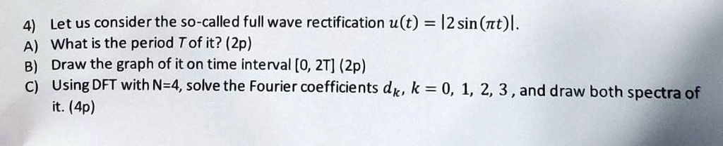 SOLVED: 4) 1 Let us consider the so-called full wave rectification u(t ...