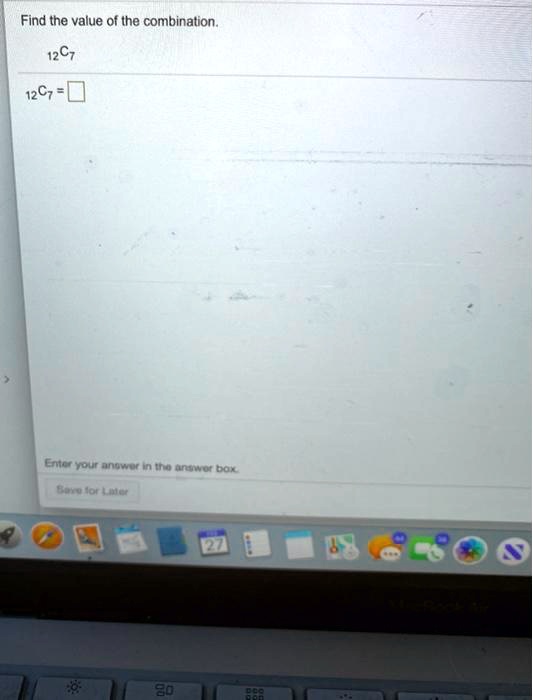 find the value of ihe combination 12c7 12c 0 enerour anawrer in ina