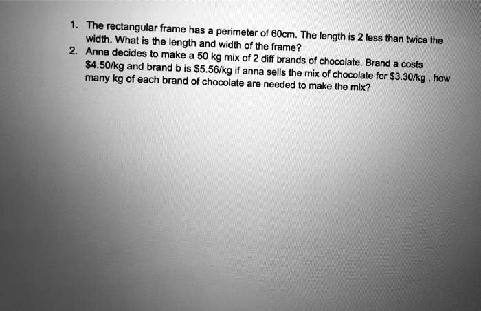 1. The rectangular frame has a perimeter of 60cm. The length is 2 less ...