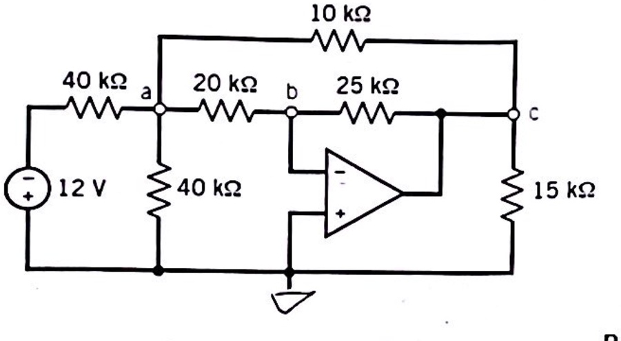 10 kΩ 40 kΩ 20 kΩ a b 25 kΩ c 12 V 40 kΩ 15 kΩ