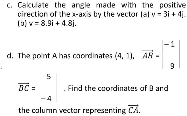 SOLVED: C. Calculate the angle made with the positive direction of the ...