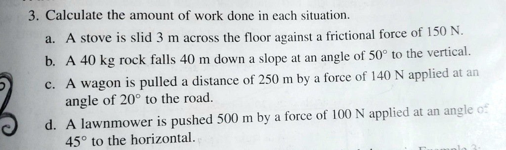 3. Calculate the amount of work done in each situation. a. A stove is ...