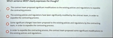 which sentence most clearly expresses the thought the contract team proposed significant modifications to the existing policies and regulations to expedite the contracting process the existi 21934