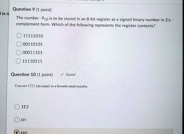SOLVED: Question 9 (1 point): The number -910 is to be stored in an 8 ...