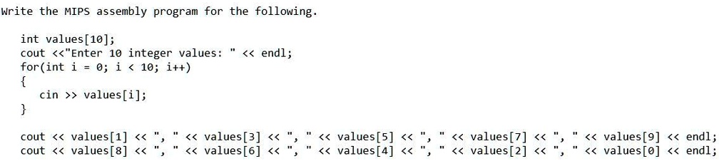 SOLVED: Write the MIPS assembly program for the following: int values ...