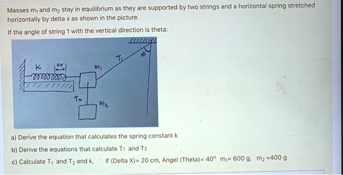 Solved Masses M And Mz Stay In Equilibrium As They Are Supported By Two Strings And Horizontal