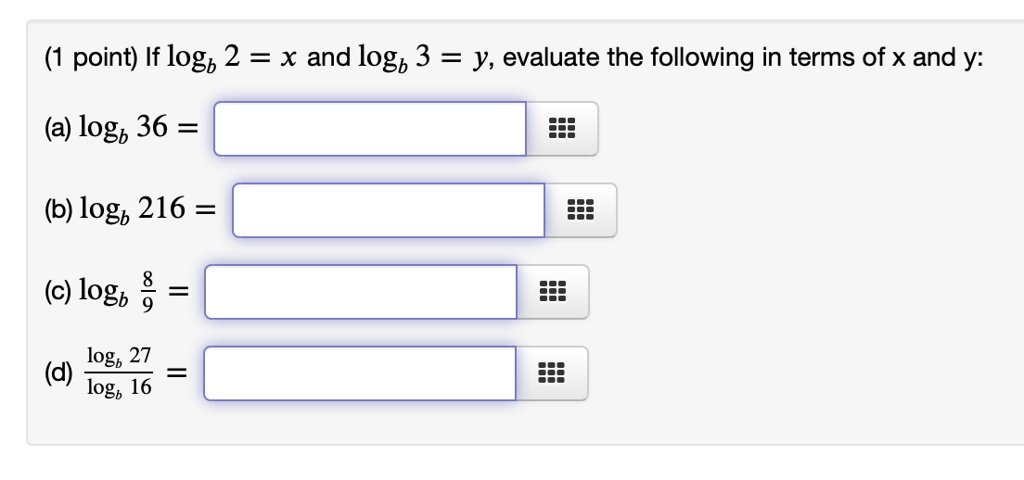 SOLVED: Point) If Logb 2 =x And Logb 3 = Y, Evaluate The Following In ...