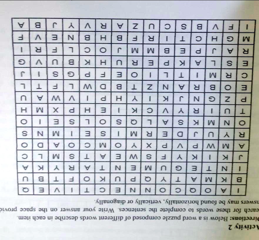 Activity 2
Directions: Below is a word puzzle composed of different words describe in each item.
Search for these words to complete the sentences. Write your answer on the space provided.
Answers may be found horizontally, vertically or diagonally.
I A O Q C O N N E C T I V E Q
B K M A T Y Q P U K O F T B U
I N T E G U M E N T A R Y K A
J K I K Y F S W E A T S M L C
A M W P V P X Y O M C O A D O
R Y U J D E R M I S E I M N S
O N M K S A L Q S O L S E I O
T U I R Y V C K I E H P X M H
P Z G N J K I Y H P I V W A U
E O B R A N Z T B D W L F T L
C R M I T L I O E F P G S I J
E S L A K P E R U H K B U V G
R A J P E B M M J O C L F R I
M G H C T I R F B H B N E V F
I F V B S C U Z A R V Y J B A