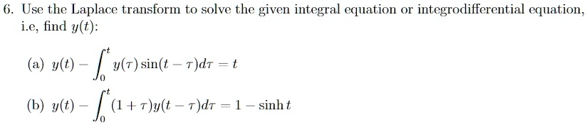 SOLVED: Use the Laplace transform to solve the given integral equation ...