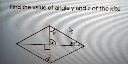 Find the value of angle y and z of the kite