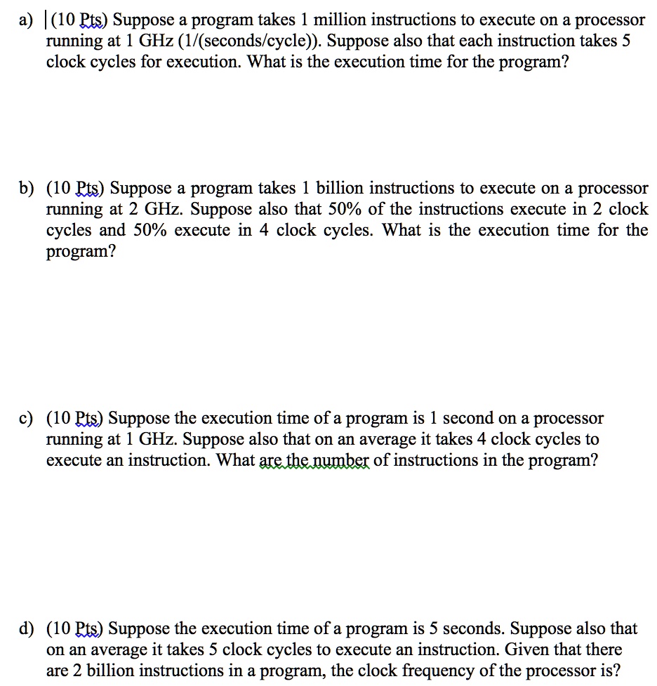 SOLVED a) Suppose a program takes 1 million instructions to execute on