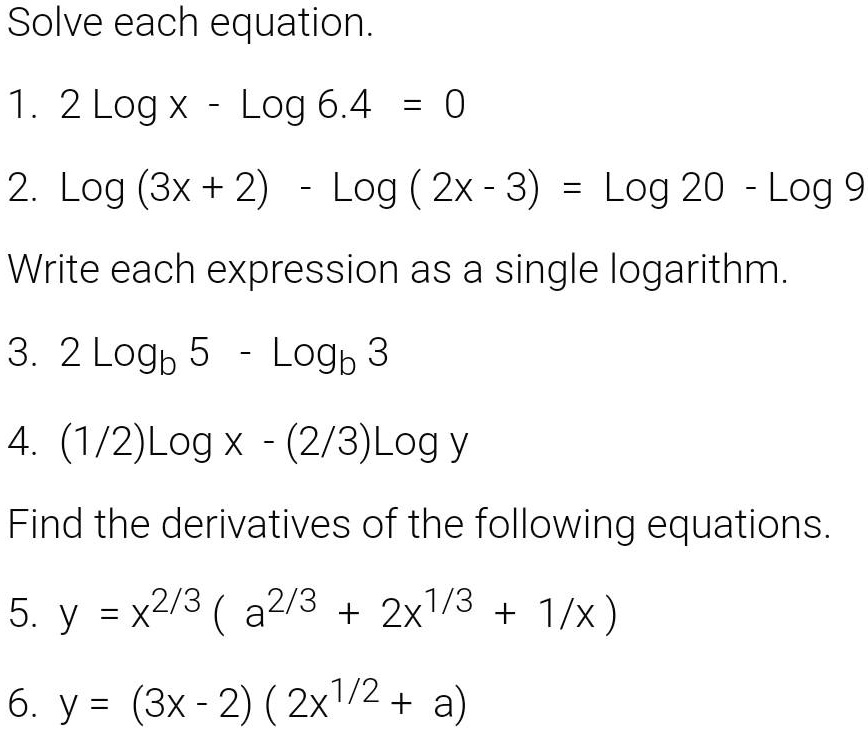Solved Solve Each Equation 1 2 Log X Log 6 4 0 2 Log 3x 2 Log 2x 3 Log Log 9 Write Each Expression As A