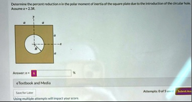 determine the percent reduction in the polar moment of inertia of the square plate due to the introduction of the circular nole assumea 236 awwer 8 x etextbook and media altempts got 5 used  87316