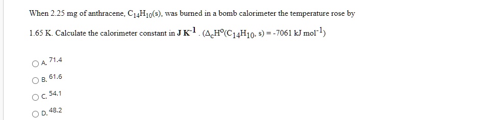 SOLVED: When 2.25 mg of anthracene; C14Hio(s). was burned in bomb ...