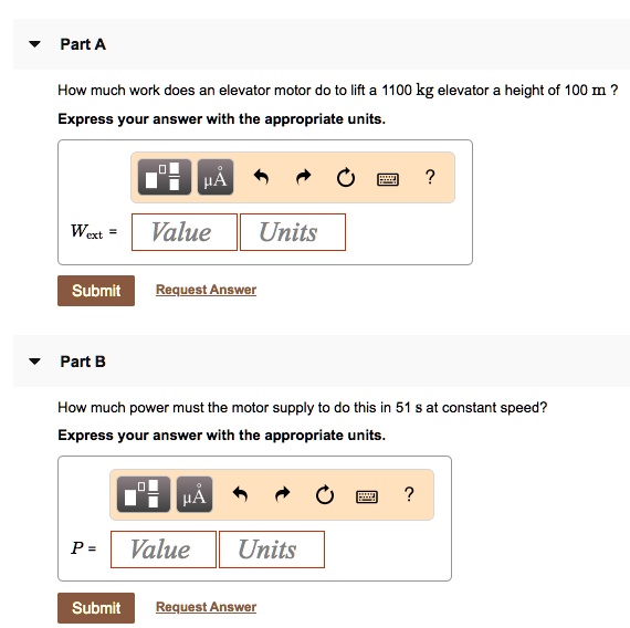 SOLVED Part A How much work does an elevator motor do to lift a 1100