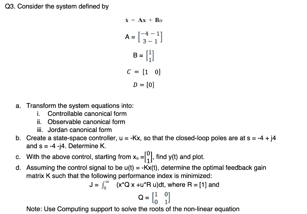 SOLVED: Q3. Consider the system defined by x = Ax + Bu A = B C = [1 0 ...