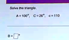 Solve the triangle.
A=100°, C=26°, c=110
B= °