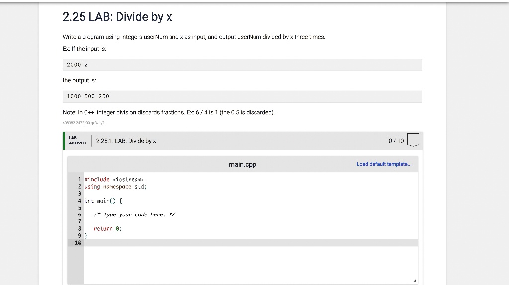 In C++ 2.25 LAB Divide by x Write a program using integers userNum and