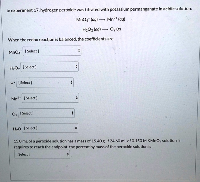 SOLVED: In Experiment 17, Hydrogen Peroxide Was Titrated With Potassium ...