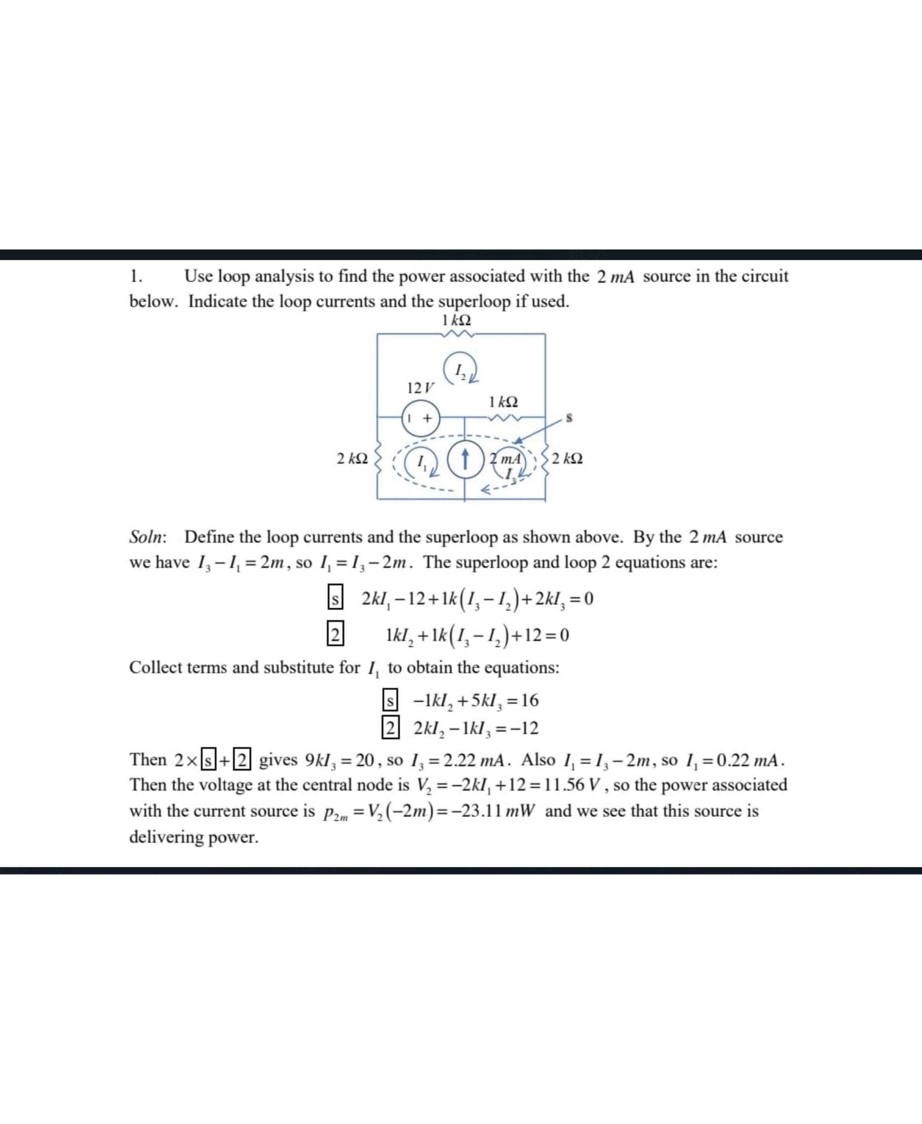 1. Use loop analysis to find the power associated with the 2 mA source ...