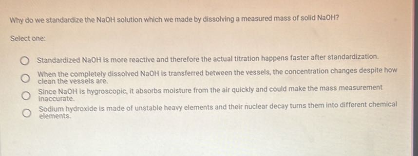 Why do we standardize the NaOH solution which we made by dissolving a