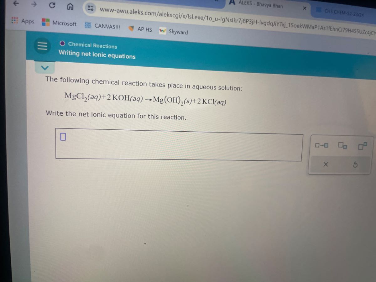 ALEKS Bhavya Bhan Apps Microsoft CANVAS!!! AP HS Skyward Chemical