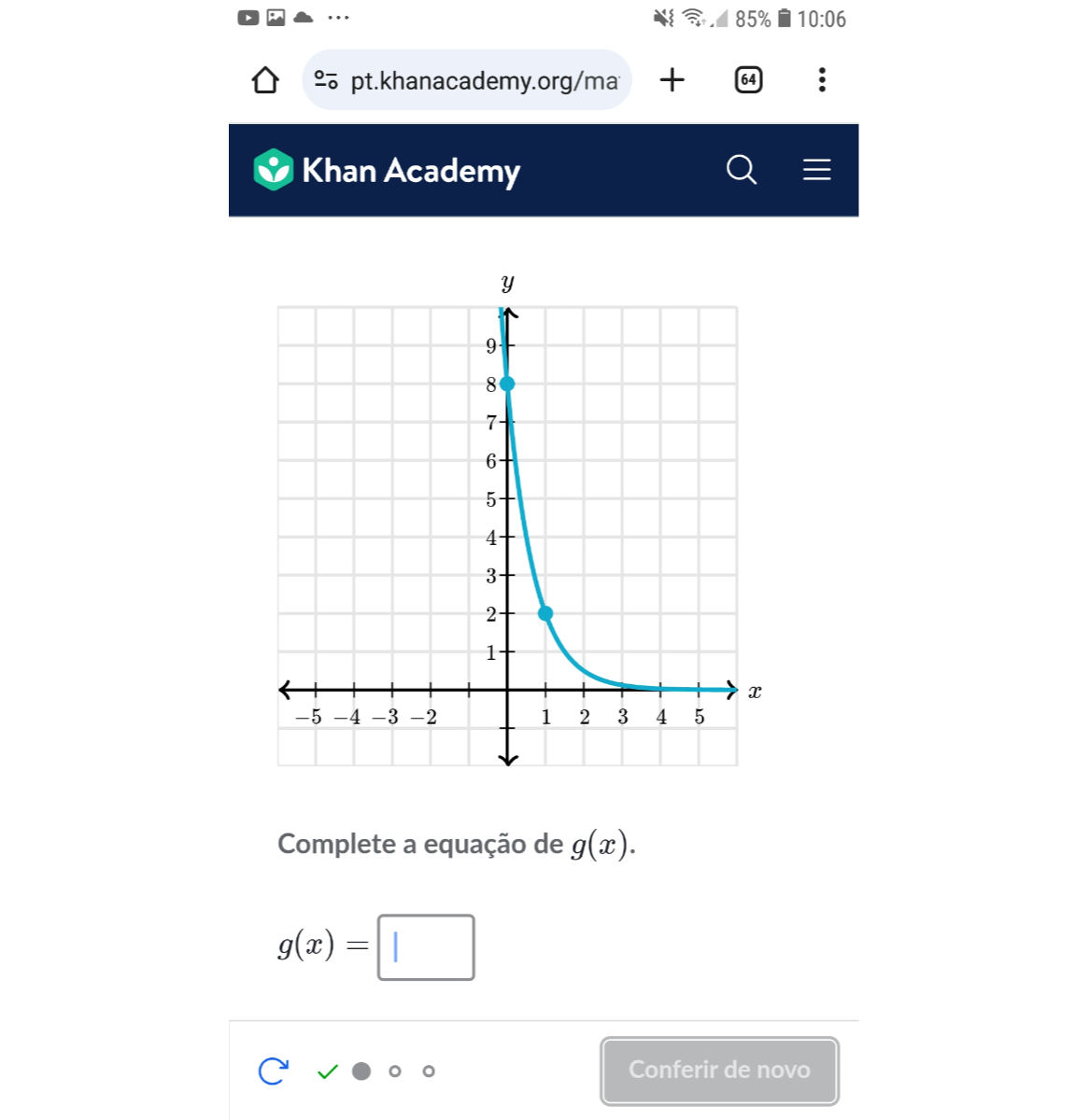 Khan Academy
-o pt.khanacademy.org/ma +
64
:
Khan Academy

Complete a equação de g(x).

    g(x)=


    C ∨∙∘∘

Conferir de novo
