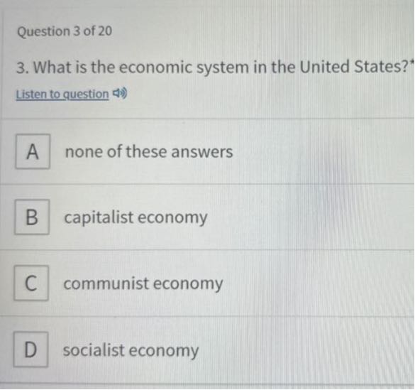 Question 3 of 20 3. What is the economic system in the United States ...