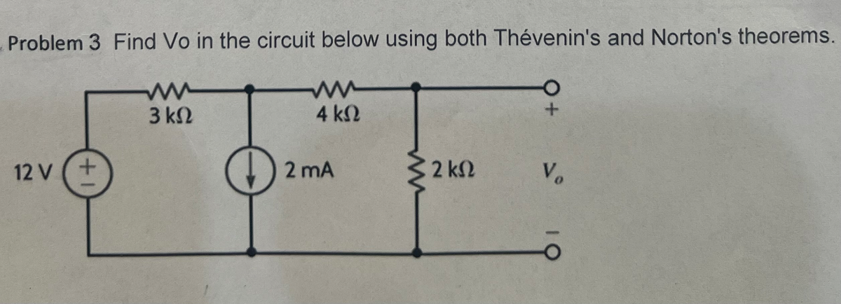 Problem Find Vo In The Circuit Below Using Both Th Venin S And Norton S Theorems