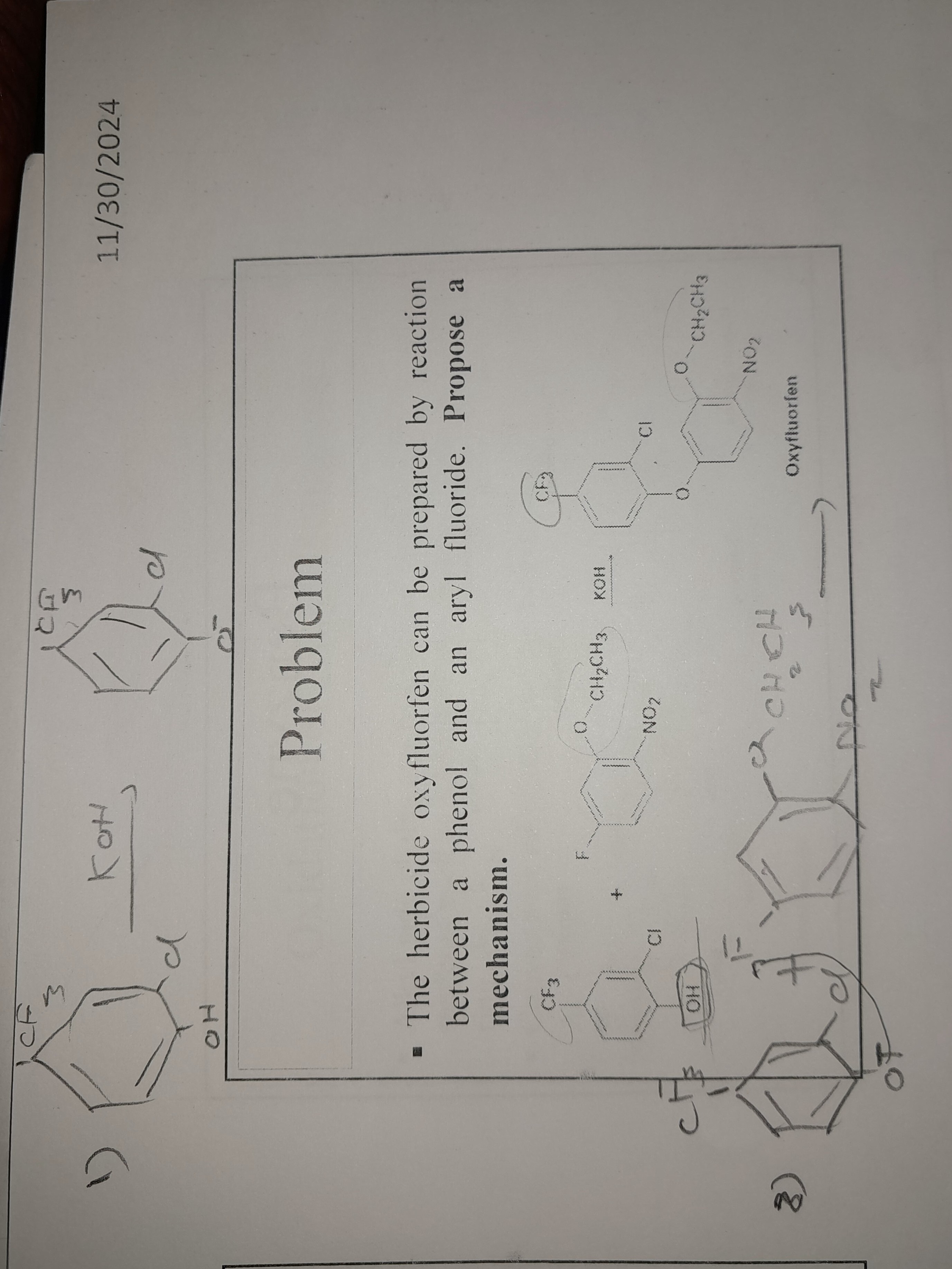 1)

11/30/2024

Problem
- The herbicide oxyfluorfen can be prepared by reaction between a phenol and an aryl fluoride. Propose a mechanism.

?)

KOH
CH2CH3