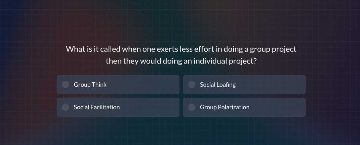 What is it called when one exerts less effort in doing a group project then they would doing an individual project?
Group Think
Social Loafing
Social Facilitation
Group Polarization