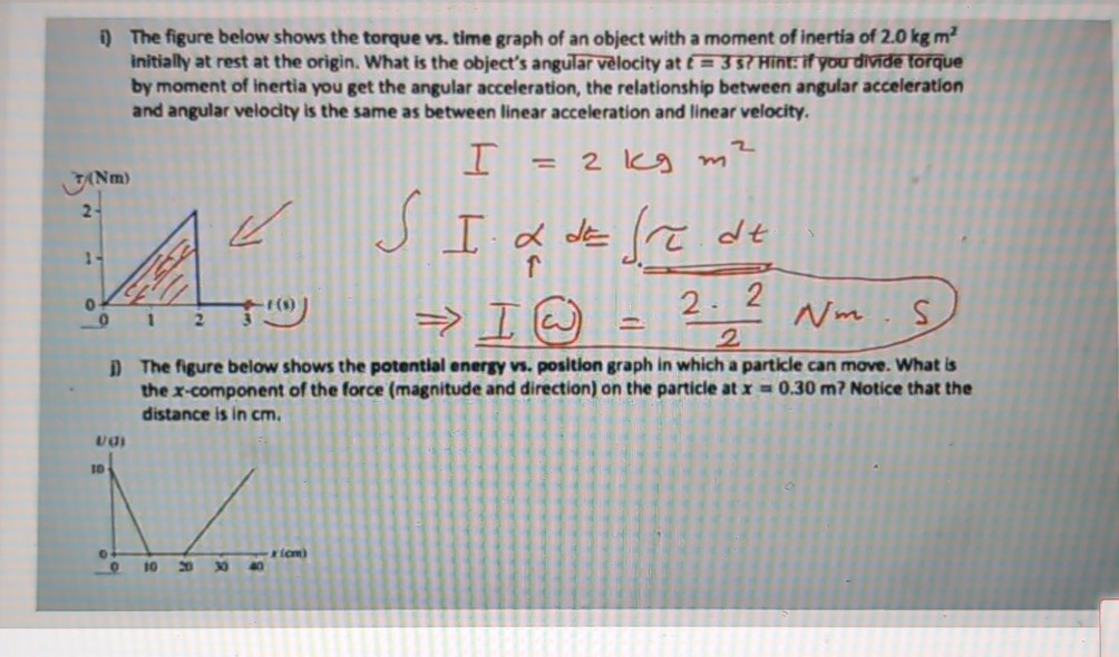 [GET ANSWER] i) The figure below shows the torque vs. time graph of an ...