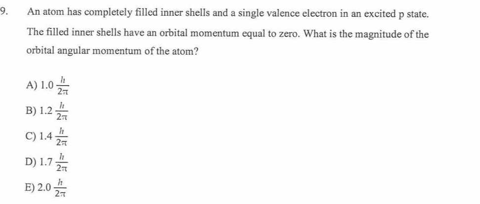 9. An atom has completely filled inner shells and a single valence ...