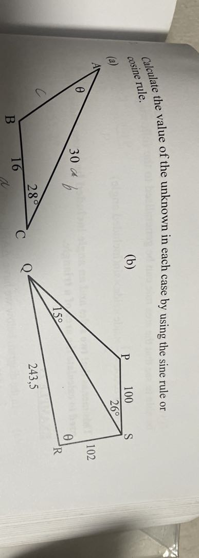 Calculate the value of the unknown in each case by using the sine rule or cosine rule.

(a)
