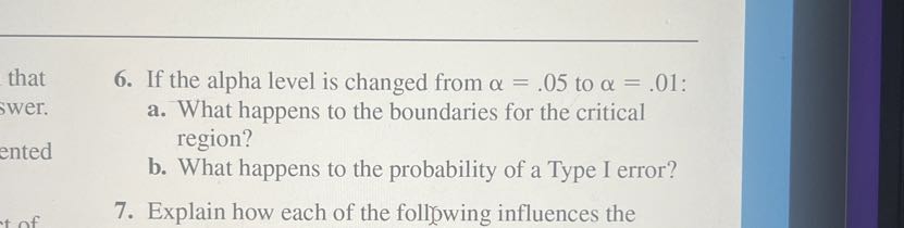 6. If the alpha level is changed from α=.05 to α=.01 : a. What happens ...