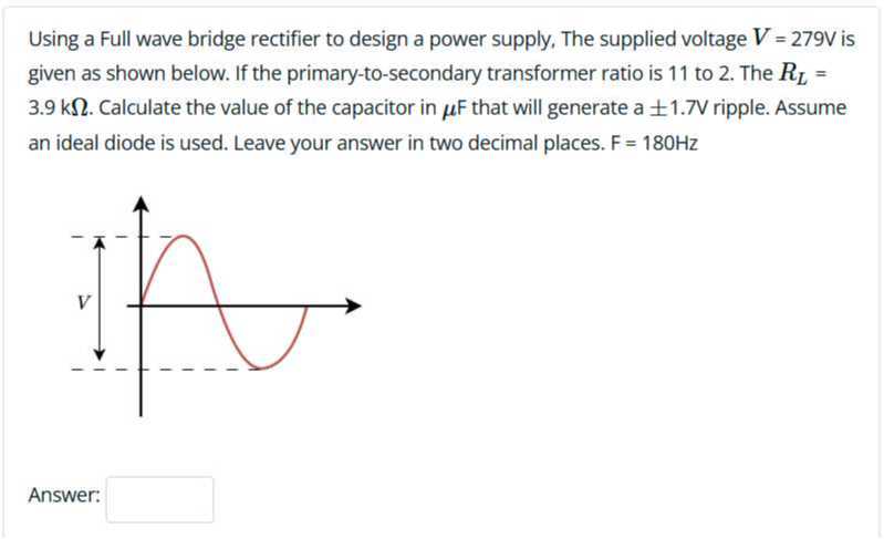 Using a Full wave bridge rectifier to design a power supply, The ...