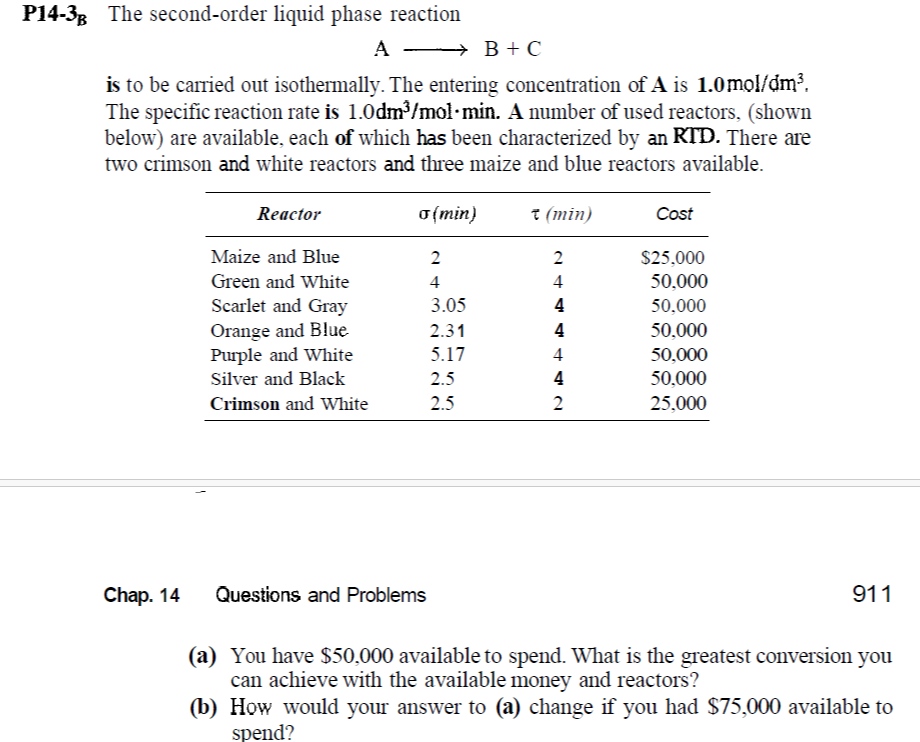 𝐏 1 4 - 3𝐁 The second-order liquid phase reaction A B+C is to be ...