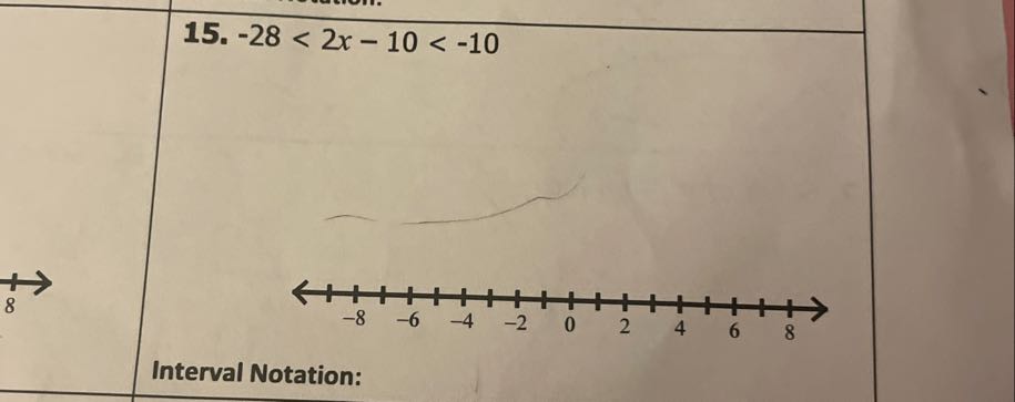 
    15. -28<2 x-10<-10


8

Interval Notation: