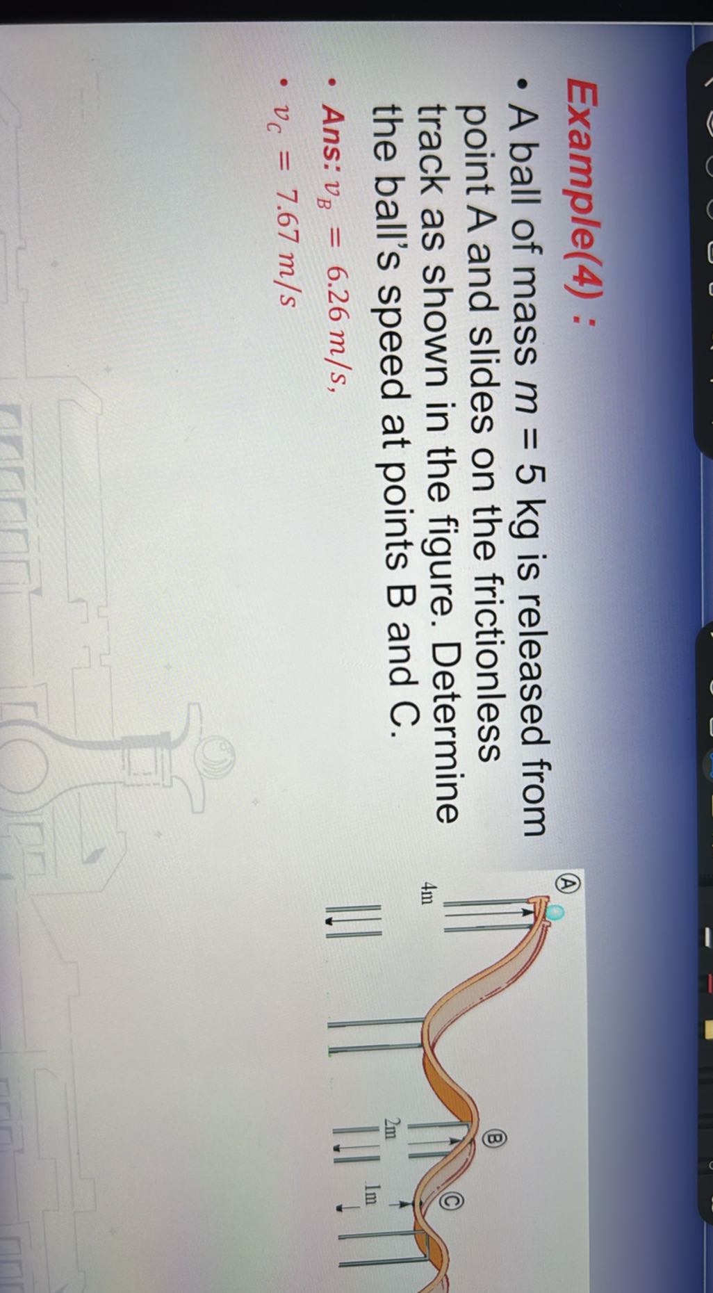 Example(4) : - A ball of mass m=5 kg is released from point A and ...