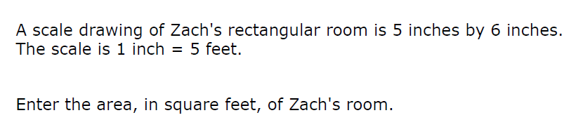 5 Inch Area A scale drawing of Zach's rectangular room is 5 inches by 6 inches. The ...