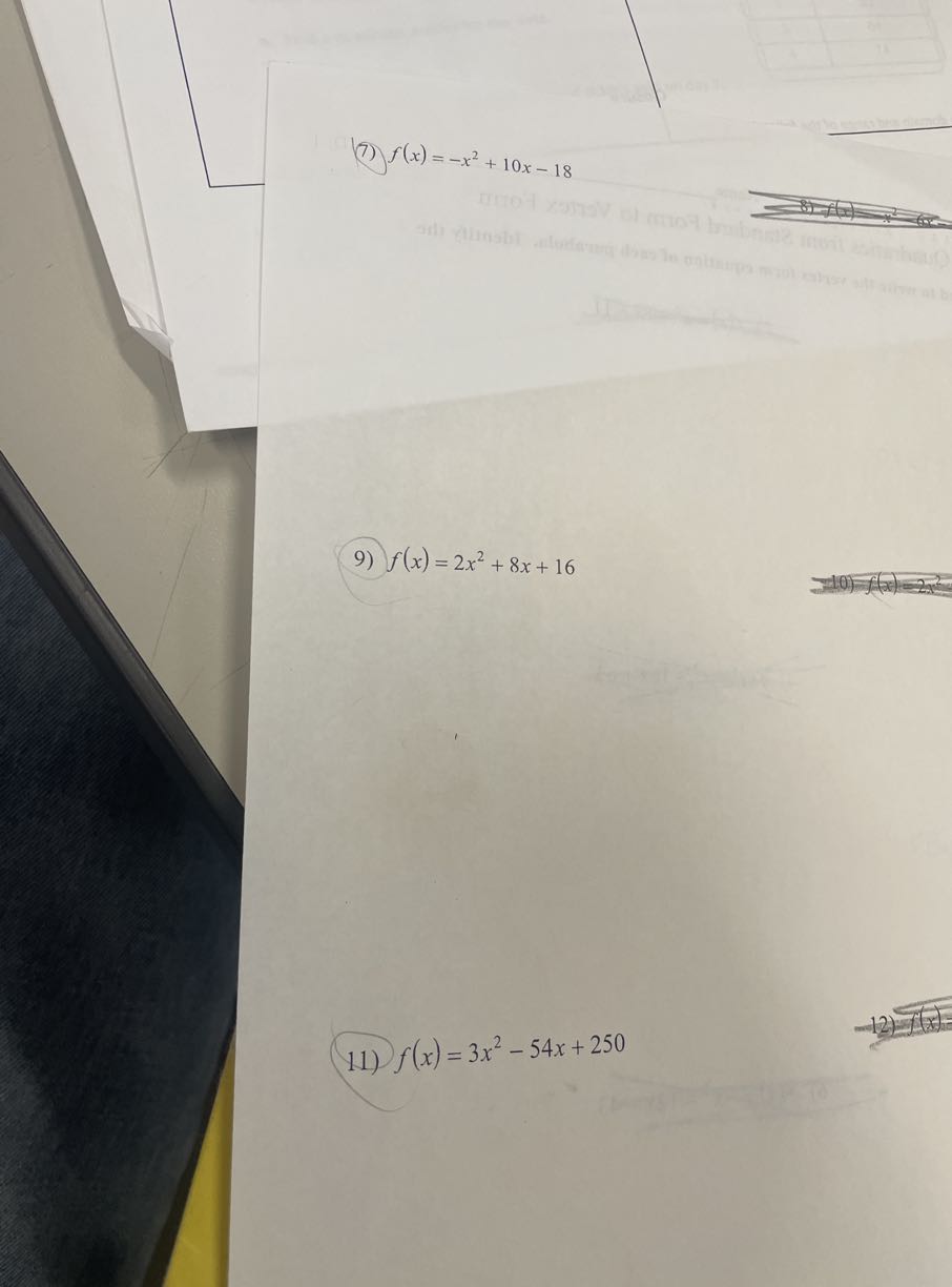 (7) f(x)=-x^2+10 x-18
9) f(x)=2 x^2+8 x+16
(11) f(x)=3 x^2-54 x+250