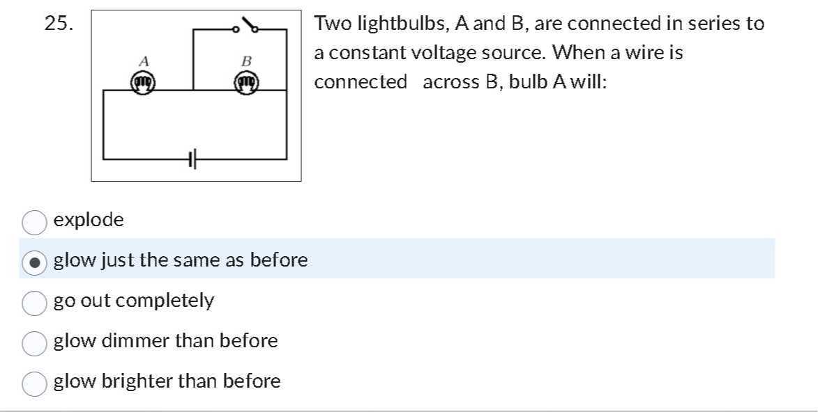 25 two lightbulbs a and b are connected in series to a constant voltage ...