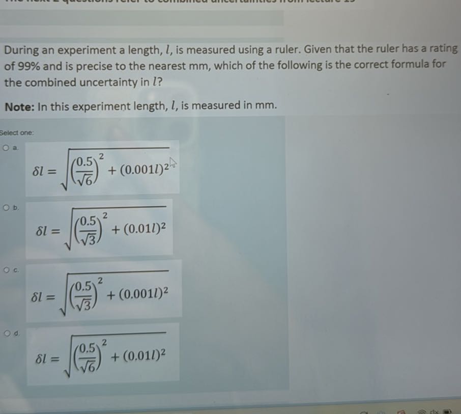 M Ruler Uncertainty During an experiment a length, l, is measured using a ruler. Given that ...