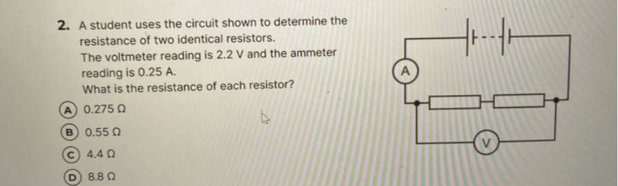 2. A student uses the circuit shown to determine the resistance of two ...